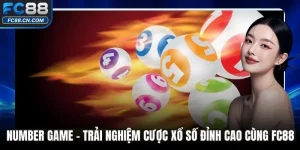 Number Game – Trải Nghiệm Cược Xổ Số Đỉnh Cao Cùng FC88