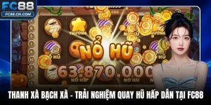 Thanh Xà Bạch Xà – Trải Nghiệm Quay Hũ Hấp Dẫn Tại FC88